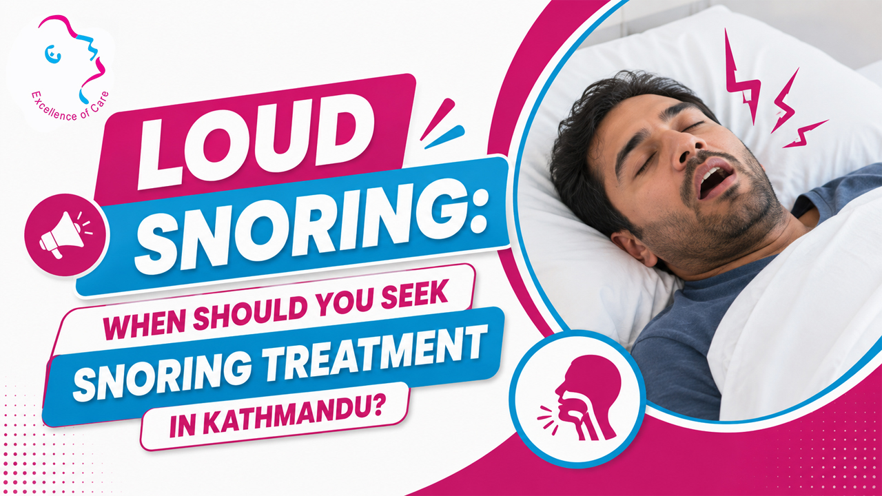 Loud Snoring: When Should You Seek Snoring Treatment in Kathmandu?