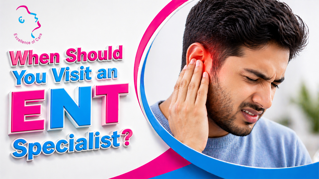 When Should You Visit an ENT Specialist?